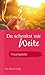 Du schenkst mir Weite: Frau...