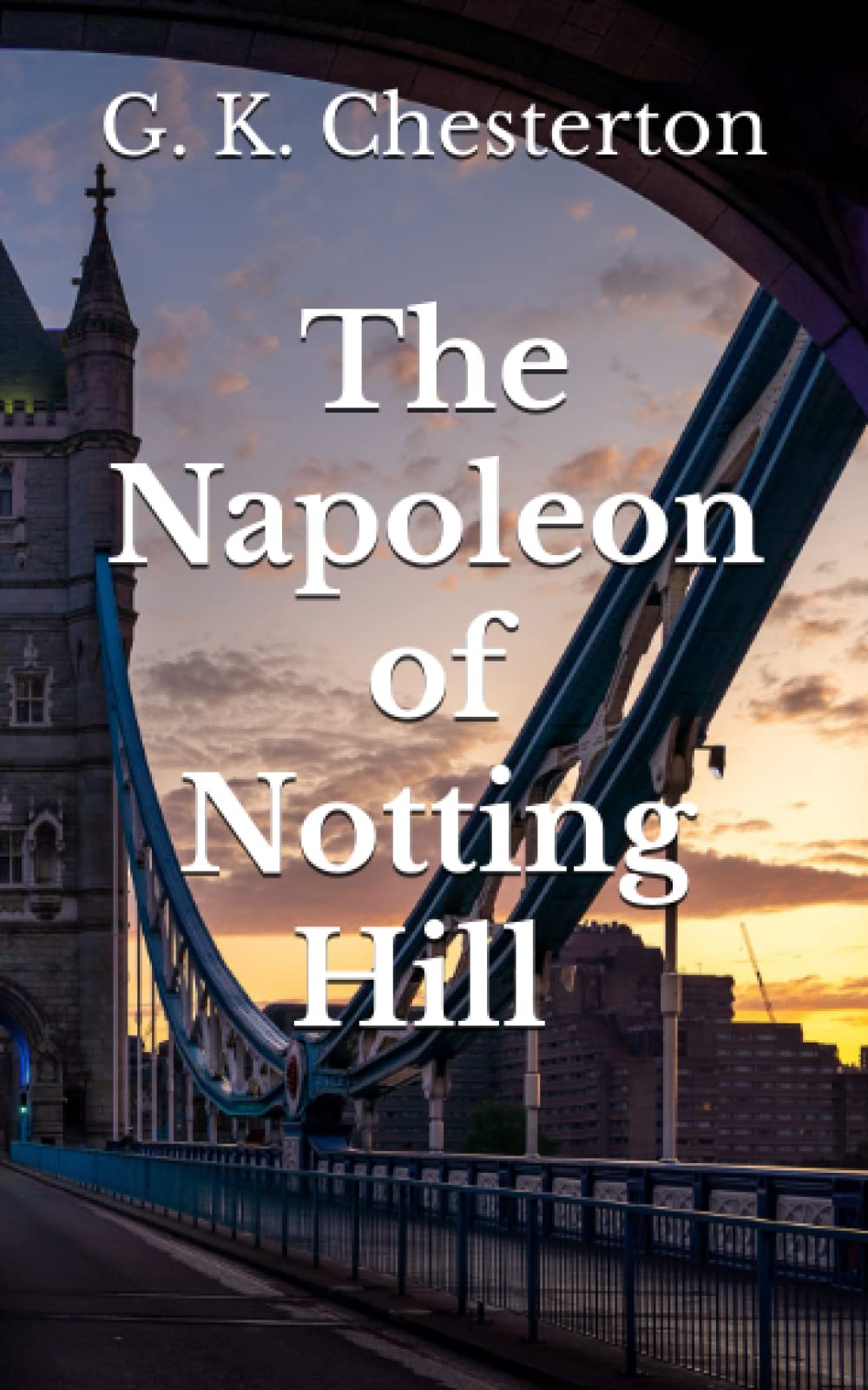 The Napoleon of Notting Hill (Annotated): Dystopian Speculative Fiction