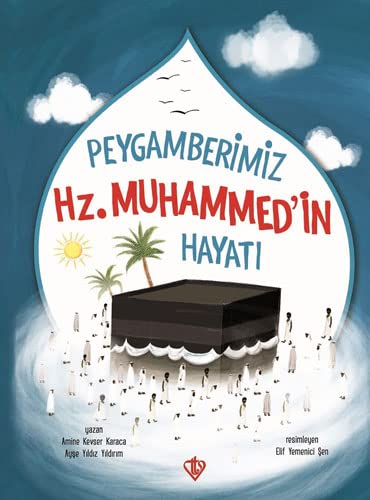 Peygamberimizin Hz. Muhammed'in Hayati (Paperback)