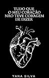 Book cover for Tudo Que o Meu Coração Não Teve Coragem De Dizer (Portuguese Edition)