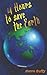 14 Hours to save the Earth