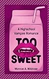 Too Sweet: A High...