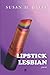 Lipstick Lesbian: Poems