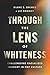 Through the Lens of Whiteness: Challenging Racialized Imagery in Pop Culture