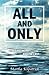 All and Only: The First Word, and the Last