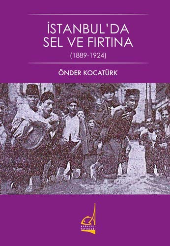 Istanbul'da Sel ve Firtina (1889-1924)