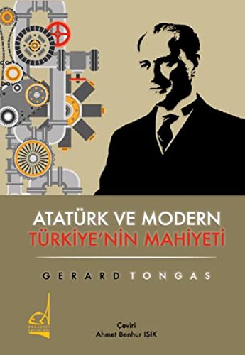 Atatürk ve Modern Türkiye'nin Mahiyeti (Paperback)