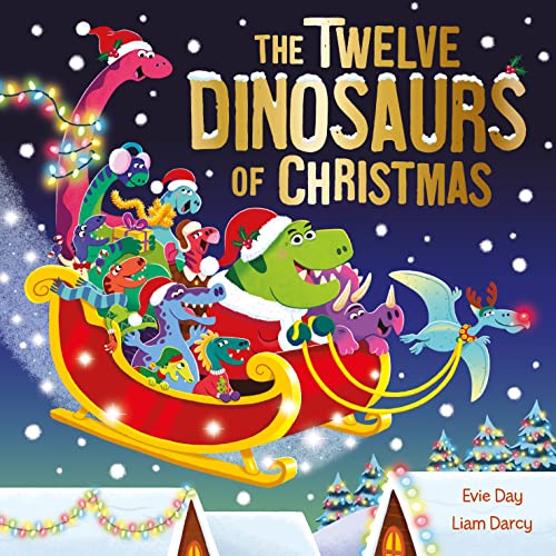 The Twelve Dinosaurs of Christmas: a hilarious tongue-twisting singalong gift (Kindle Edition)