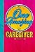One Amazing Caregiver: Note...