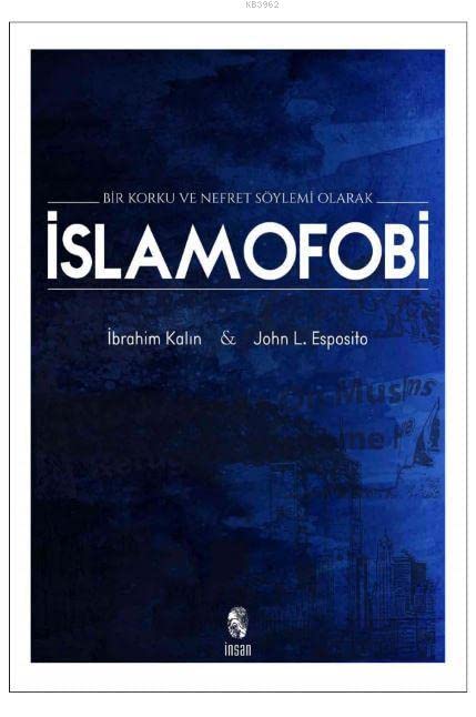 Bir Korku Ve Nefret Söylemi Olarak Islamofobi (Paperback)