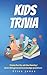 Kids Trivia - Fun Trivia fo...