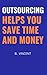 Outsourcing Helps You Save ...