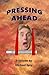 Pressing Ahead by Michael Spry