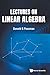 Lectures on Linear Algebra by Donald S Passman