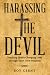 Harassing the Devil