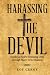 Harassing the Devil