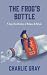 The Frog's Bottle: A Zany R...