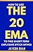 THE 20 EMA: How To Use The ...