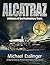 Alcatraz: A History of the Penitentiary Years