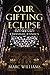 OUR GIFTING ECLIPSE: Christian Essays