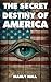 The Secret Destiny Of America by Manly P. Hall