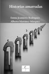 Historias Amarradas by Emma  Jeannette Rodríguez
