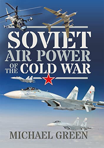 Soviet Air Power of the Cold War (Kindle Edition)