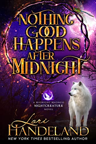 Nothing Good Happens After Midnight (A Midnight Madness Nightcreature Novel #1)