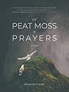 Of Peat Moss + Prayers