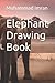 Elephant Drawing Book