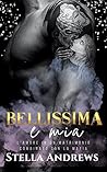 Bellissima e mia by Stella Andrews