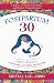 Postpartum 30: Thirty Days to a Nurtured Fourth Trimester