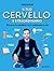 Il tuo cervello è straordinario: 50 trucchi da mentalista che ti cambieranno la vita (Italian Edition)