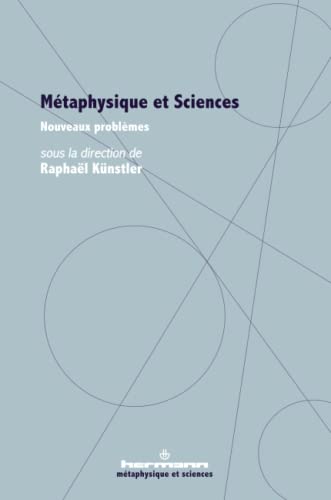 Métaphysique et Sciences: Nouveaux problèmes (HR.METAPHYS.SCI) (French Edition)