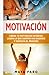 Motivación: Libera tu motiv...