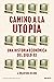 Camino a la utopía: Una historia económica del siglo XX (Deusto) (Spanish Edition)