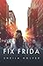 Fix Frida by Sheila Holyer