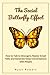 The Social Butterfly Effect...