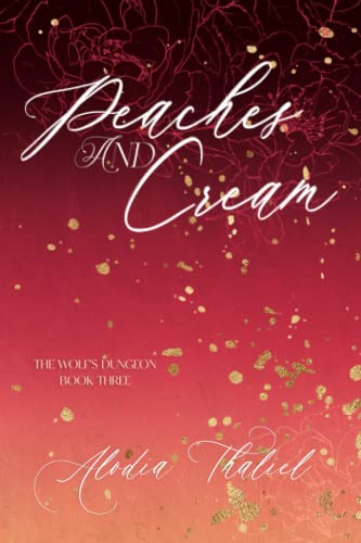 Peaches and Cream: The Wolf's Dungeon - Book 3 (Paperback)