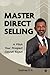 Master Direct Selling: A Pitch Your Prospect Cannot Reject