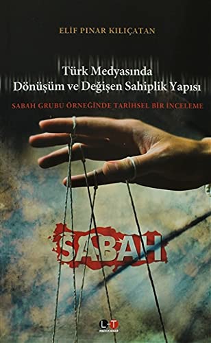 Turk Medyasinda Donusum ve Degisen Sahiplik Yapisi (Paperback)