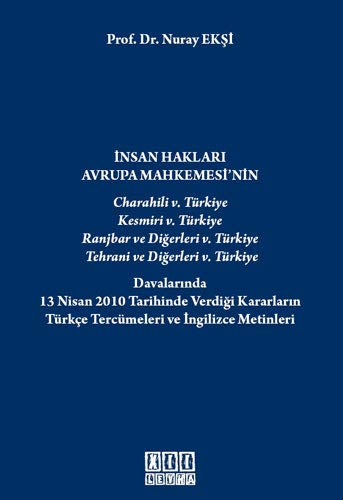 insan Haklari Avrupa Mahkemesi'nin Turkiye Davalarinda 13 Nisan 2010 Tarihinde Verdigi Kararlarin Turkce Tercumeleri ve ingilizce Metinleri (Paperback)