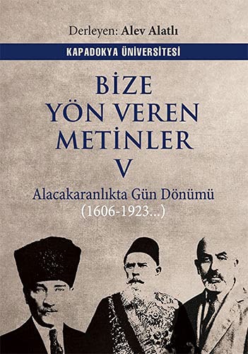 Bize Yön Veren Metinler 5: Alacakaranlıkta Gün Dönümü (1606-1923...)