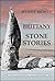 Brittany - Stone Stories by Wendy Mewes
