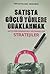 Satista Guclu Yonlere Odakl...