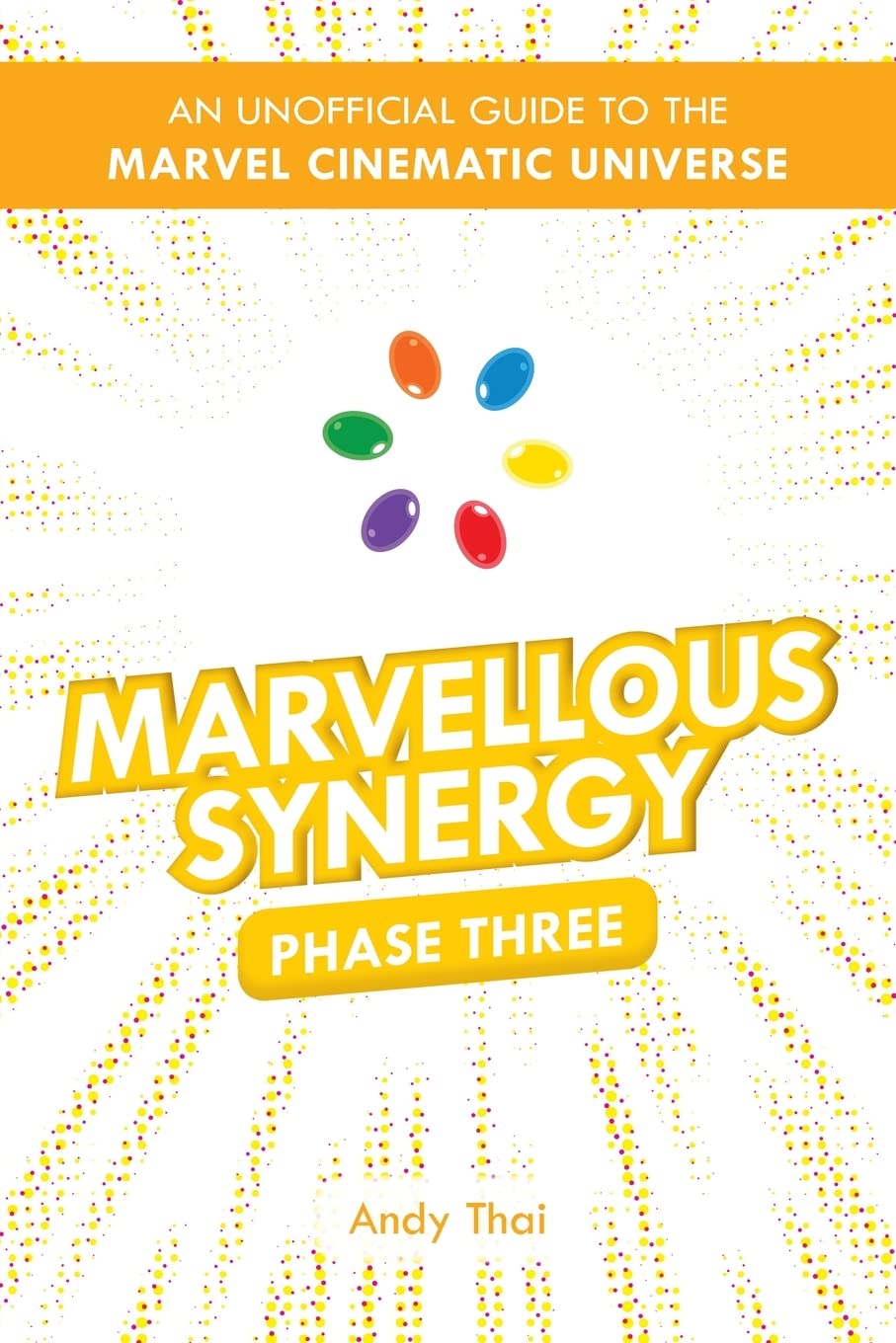 Marvellous Synergy: Phase Three - An Unofficial Guide to the Marvel Cinematic Universe