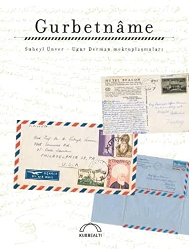 Gurbetnâme: Süheyl Ünver - Uğur Derman Mektuplaşmaları (Paperback)