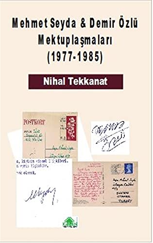 Mehmet Seyda - Demir Özlü Mektuplasmalari (1977-1985)
