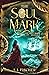 The Soul Mark (The Soul Mark Duology Book 1)