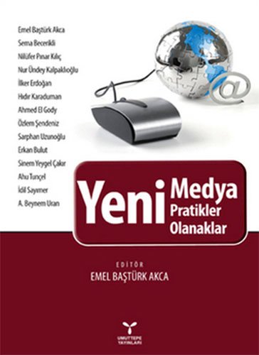 Yeni Medya - Yeni Pratikler , Yeni Olanaklar (Paperback)